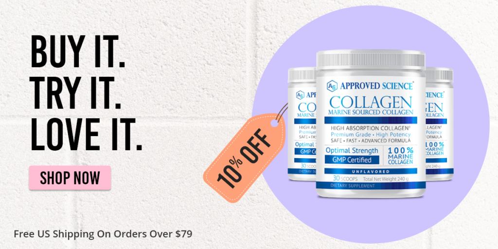 Try Approved Science® Collagen and get 10% off your next purchase.